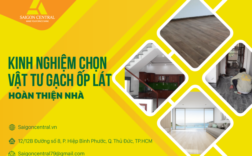 Kinh nghiệm chọn vật tư gạch ốp lát hoàn thiện nhà