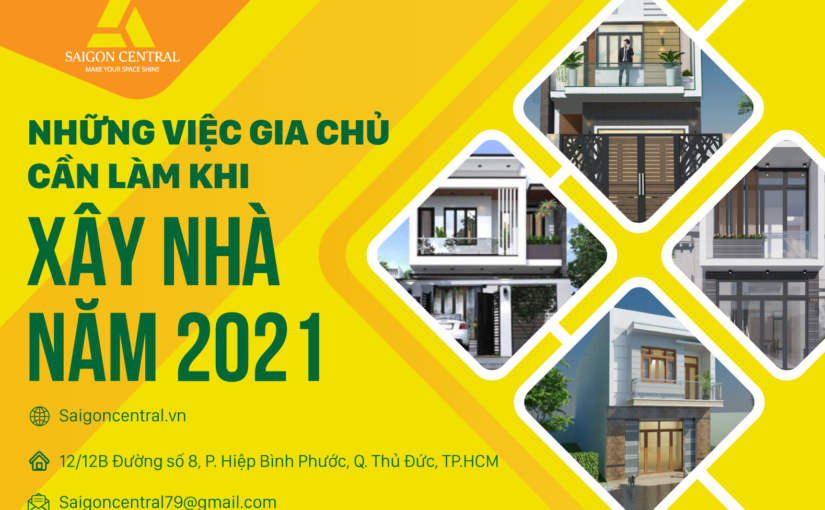 Những việc gia chủ cần làm khi xây dựng nhà năm 2021