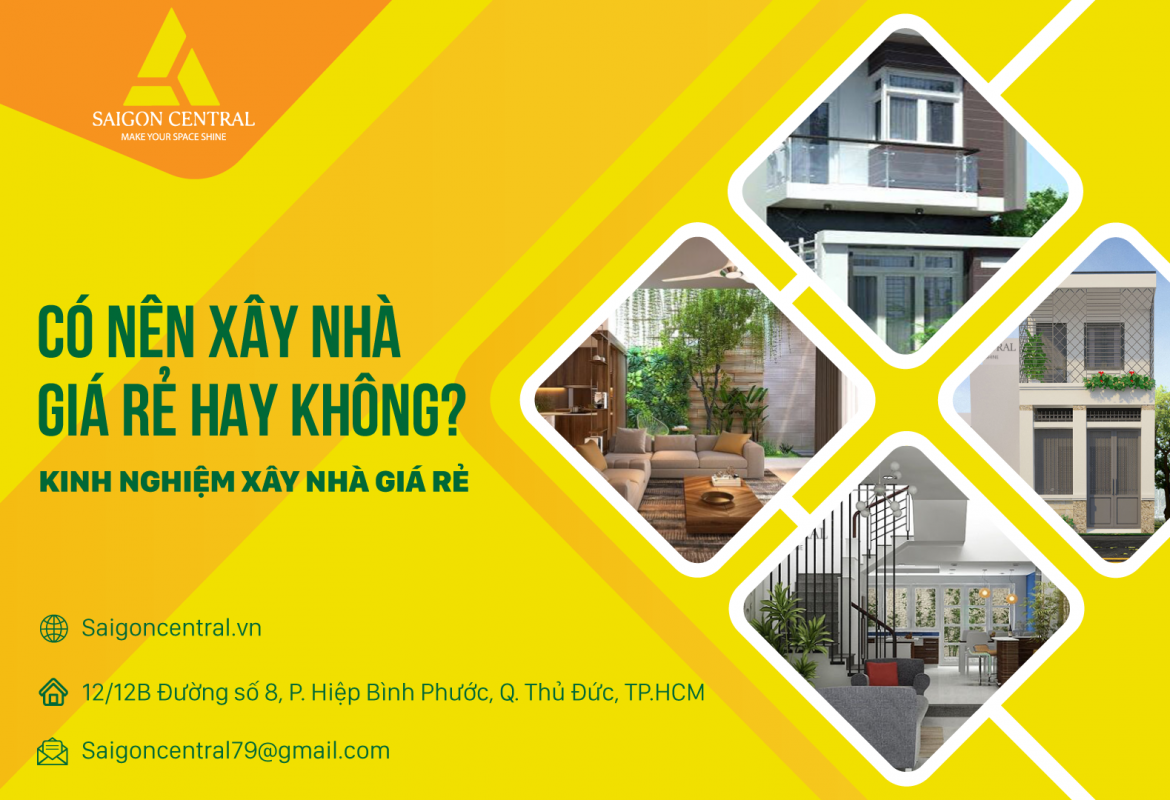 Có nên xây nhà giá rẻ hay không? Kinh nghiệm xây nhà giá rẻ.
