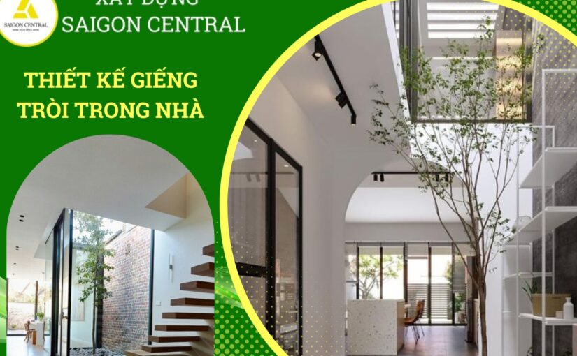Những điều chủ nhà cần lưu ý khi thiết kế giếng trời trong nhà.