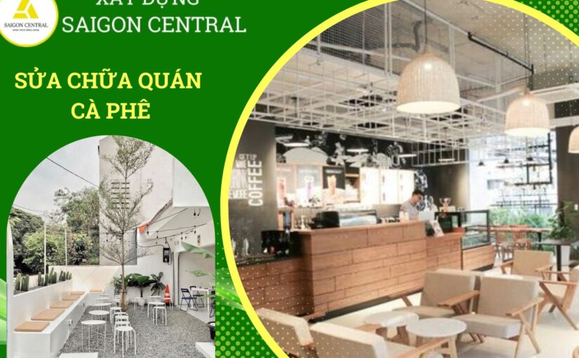 Những điều cần biết khi sửa chữa quán cafe