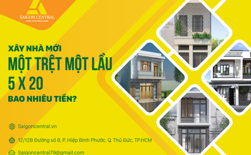 Xây nhà mới một trệt một lầu 5×20 bao nhiêu tiền?