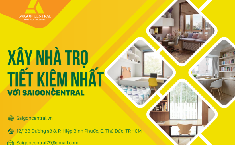 Những cách xây nhà trọ tiết kiệm nhất với SAIGON CENTRAL