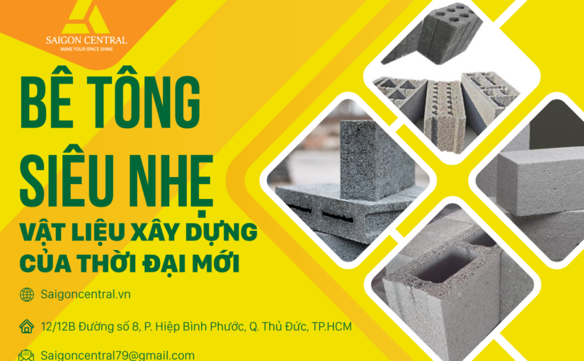 Bê tông siêu nhẹ – Vật liệu xây dựng của thời đại mới