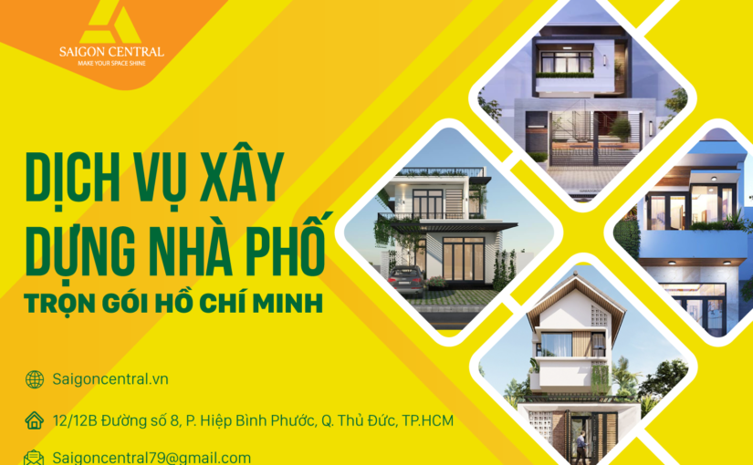 Dịch vụ xây dựng nhà phố trọn gói Hồ Chí Minh