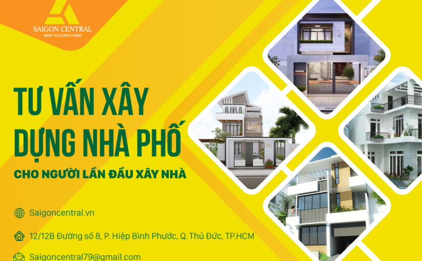 Tư vấn xây dựng nhà phố cho người lần đầu xây nhà.