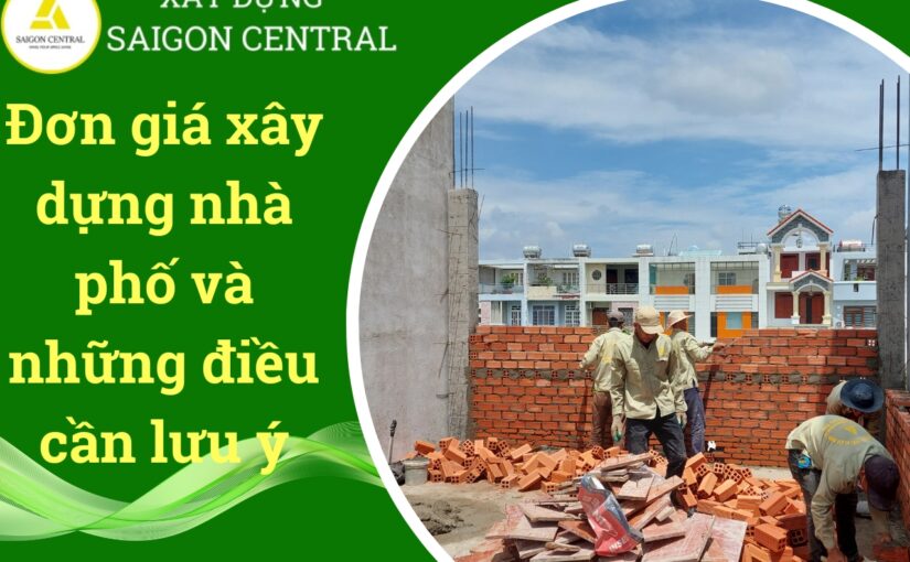Đơn giá xây dựng nhà phố và những điều cần lưu ý