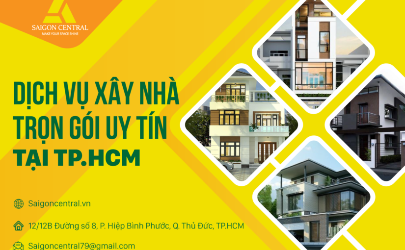 Dịch vụ xây nhà trọn gói uy tín tại Tp Hồ Chí Minh