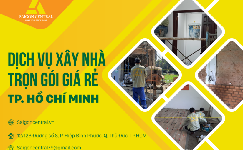 Dịch vụ xây nhà trọn gói giá rẻ Tp Hồ Chí Minh