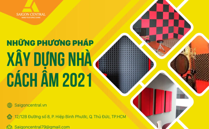 NHỮNG PHƯƠNG PHÁP XÂY DỰNG NHÀ CÁCH ÂM NĂM 2021
