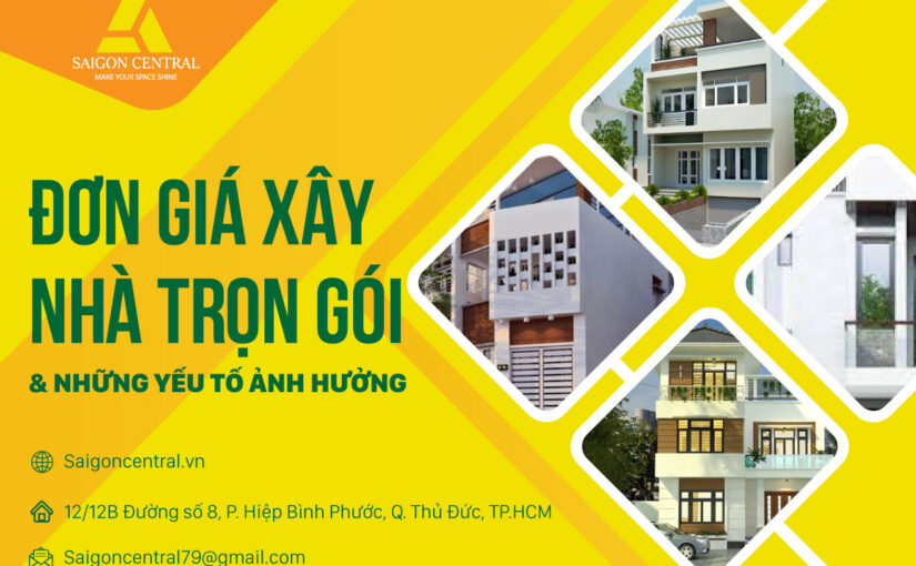 Đơn giá xây nhà trọn gói, những yếu tố ảnh hưởng đến đơn giá xây nhà 