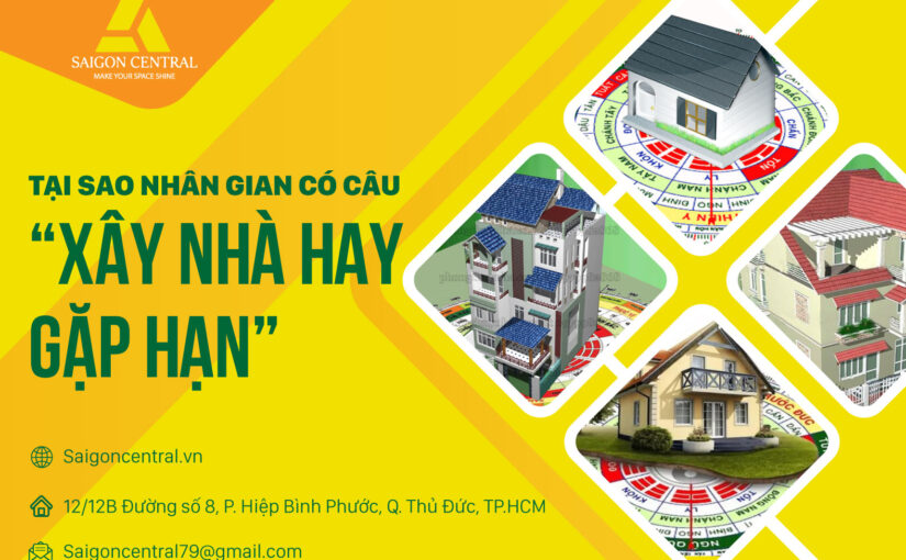 Tại sao nhân gian có câu “ Xây nhà hay gặp nạn”