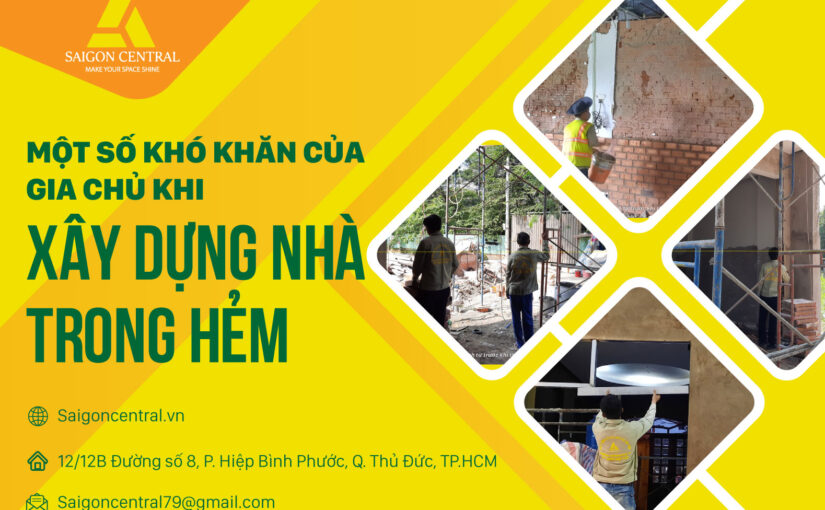 Những khó khăn mà gia chủ thường gặp khi xây nhà trong hẻm