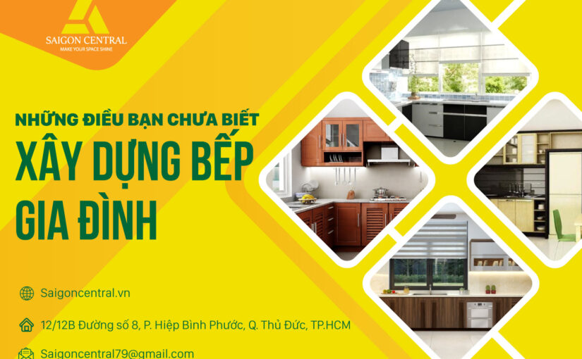 NHỮNG ĐIỀU BẠN CHƯA BIẾT KHI XÂY DỰNG BẾP GIA ĐÌNH
