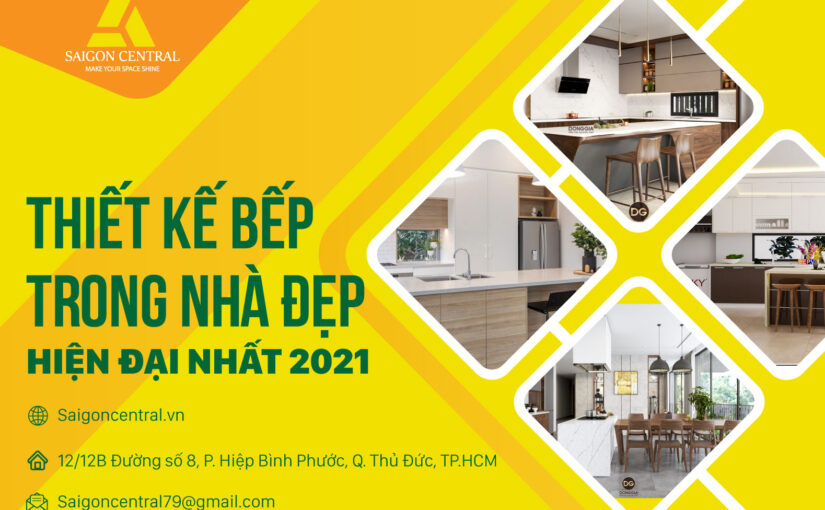 THIẾT KẾ BẾP TRONG NHÀ ĐẸP HIỆN ĐẠI NHẤT NĂM 2021
