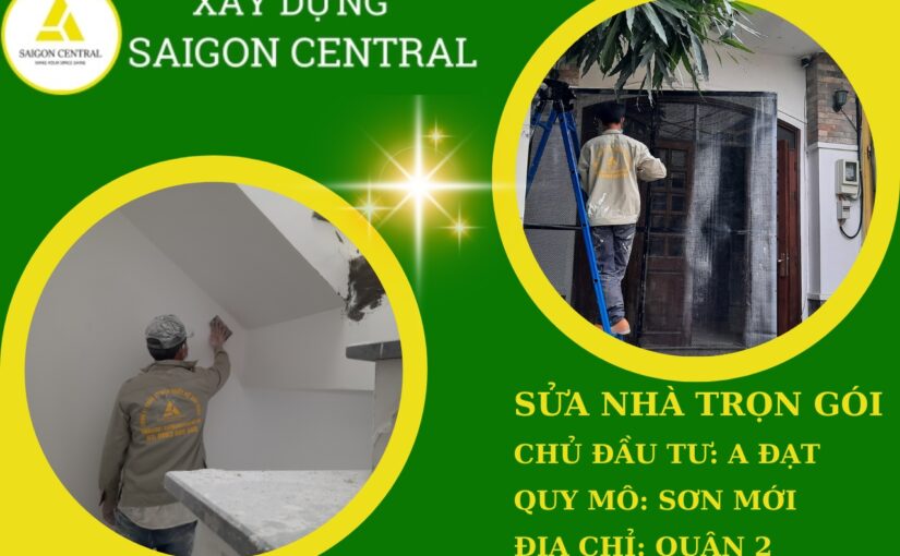SỬA CHỮA NHÀ CHO ANH ĐẠT TẠI QUẬN 2
