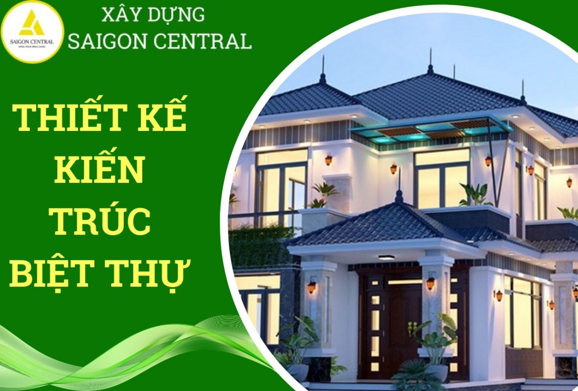 KIẾN TRÚC BIỆT THỰ