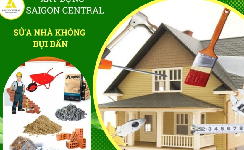 Công nghệ sửa nhà không bui bẩn.