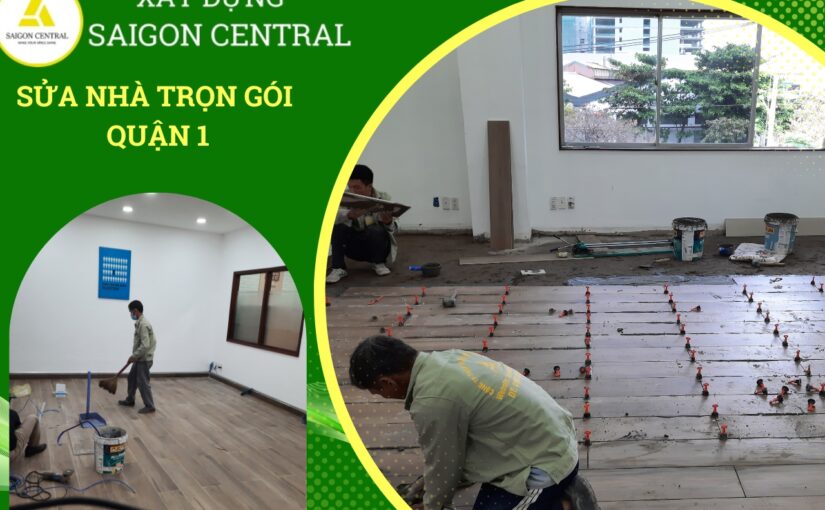 Dịch vụ sửa nhà trọn gói Quận 1.