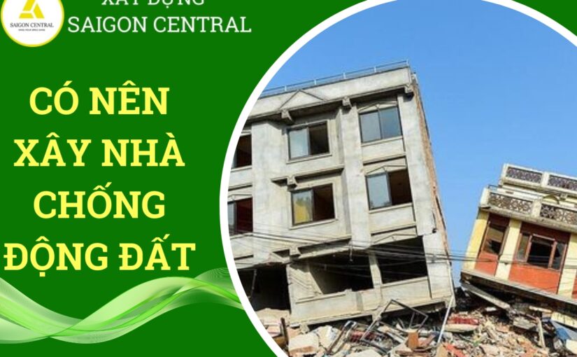 Có nên xây nhà chống động đất ở Việt Nam